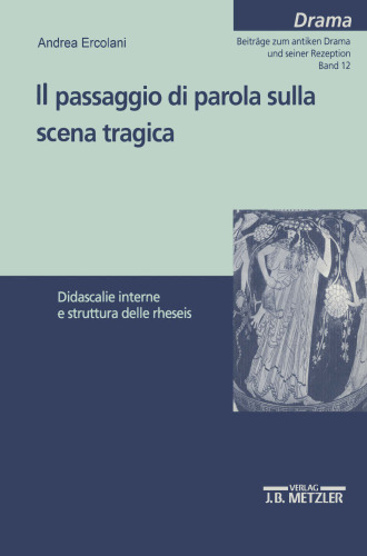 Il passaggio di parola sulla scena tragica: Didascalie interne e struttura delle rheseis