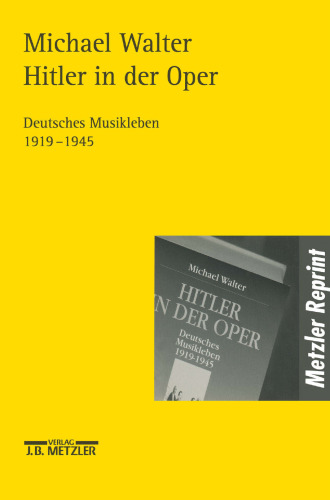 Hitler in der Oper: Deutsches Musikleben 1919 – 1945