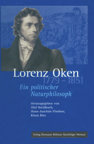 Lorenz Oken (1779–1851): Ein politischer Naturphilosoph