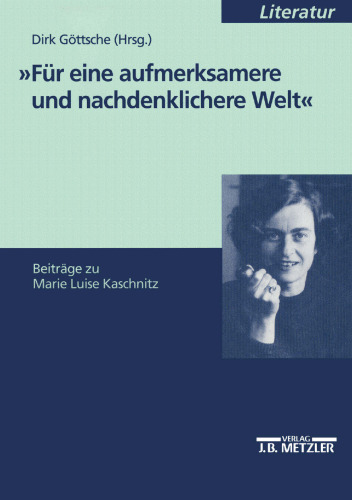 »Für eine aufmerksamere und nachdenklichere Welt«: Beiträge zu Marie Luise Kaschnitz