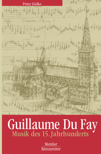 Guillaume Du Fay: Musik des 15. Jahrhunderts