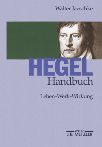 Hegel-Handbuch: Leben — Werk — Schule