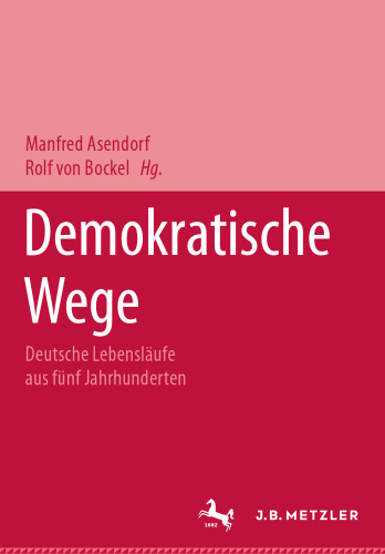 Demokratische Wege: Deutsche Lebensläufe aus fünf Jahrhunderten