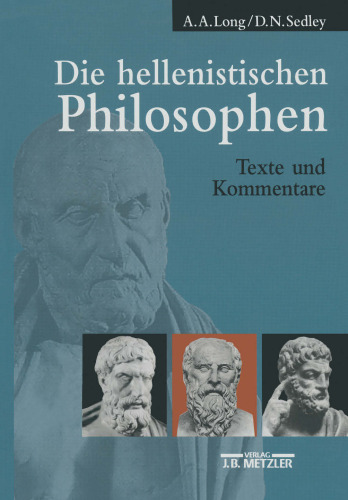 Die hellenistischen Philosophen: Texte und Kommentare