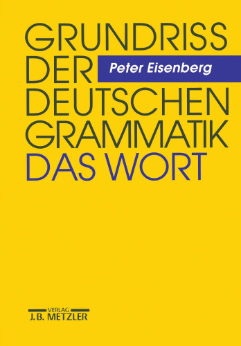 Grundriß der deutschen Grammatik: Band 1: Das Wort