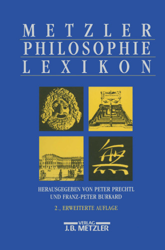 Metzler Philosophie Lexikon: Begriffe und Definitionen
