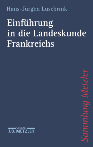 Einführung in die Landeskunde Frankreichs: Wirtschaft — Gesellschaft — Staat — Kultur — Mentalitäten