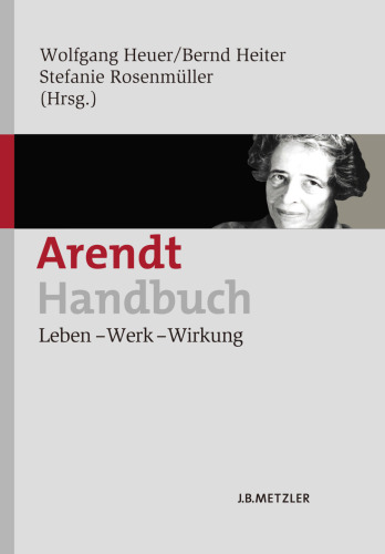 Arendt-Handbuch: Leben — Werk — Wirkung