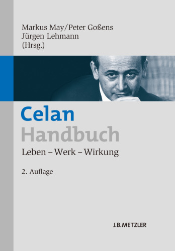 Celan Handbuch: Leben — Werk — Wirkung