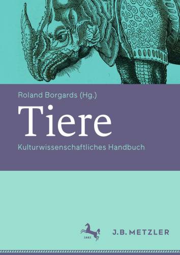 Tiere: Kulturwissenschaftliches Handbuch