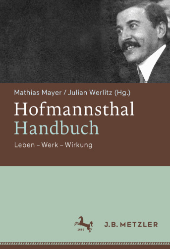 Hofmannsthal-Handbuch: Leben - Werk - Wirkung