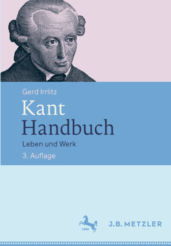 Kant-Handbuch: Leben und Werk