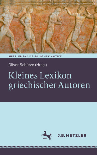 Kleines Lexikon griechischer Autoren: Basisbibliothek Antike