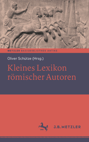 Kleines Lexikon römischer Autoren: Basisbibliothek Antike