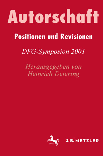 Autorschaft: Positionen und Revisionen: DFG-Symposion 2001