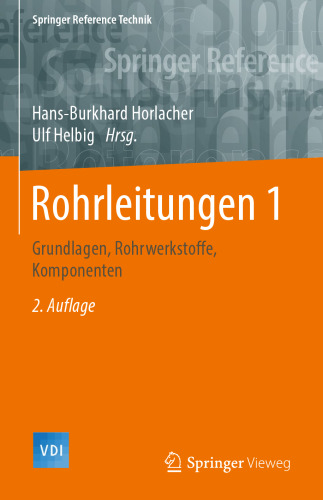 Rohrleitungen 1: Grundlagen, Rohrwerkstoffe, Komponenten 