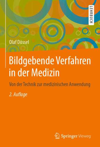 Bildgebende Verfahren in der Medizin: Von der Technik zur medizinischen Anwendung
