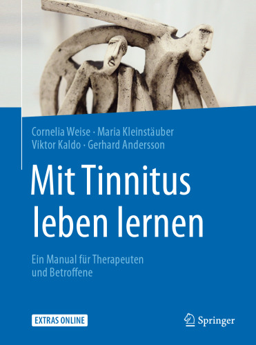 Mit Tinnitus leben lernen: Ein Manual für Therapeuten und Betroffene