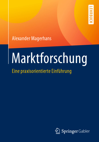 Marktforschung: Eine praxisorientierte Einführung