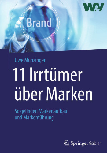 11 Irrtümer über Marken: So gelingen Markenaufbau und Markenführung