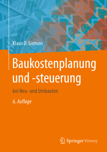 Baukostenplanung und -steuerung: bei Neu- und Umbauten