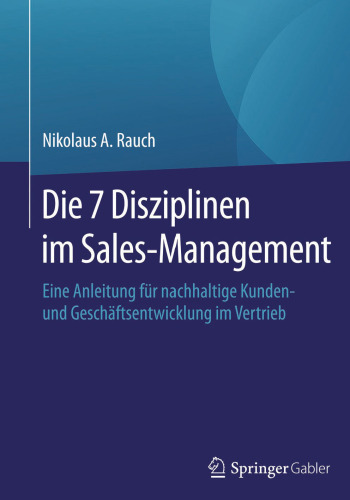 Die 7 Disziplinen im Sales-Management: Eine Anleitung für nachhaltige Kunden- und Geschäftsentwicklung im Vertrieb