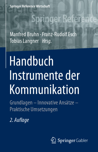 Handbuch Instrumente der Kommunikation: Grundlagen – Innovative Ansätze – Praktische Umsetzungen