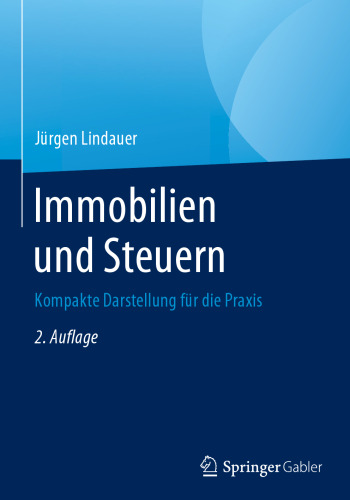 Immobilien und Steuern: Kompakte Darstellung für die Praxis