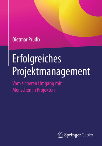 Erfolgreiches Projektmanagement: Vom sicheren Umgang mit Menschen in Projekten