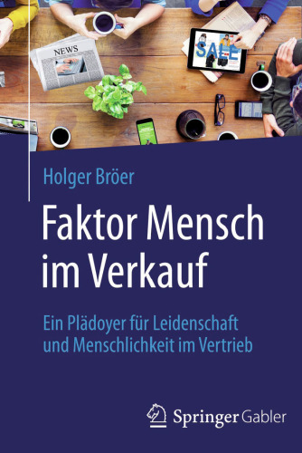 Faktor Mensch im Verkauf: Ein Plädoyer für Leidenschaft und Menschlichkeit im Vertrieb