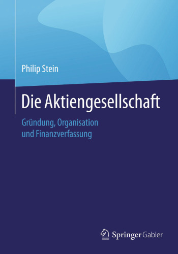 Die Aktiengesellschaft: Gründung, Organisation, Finanzverfassung