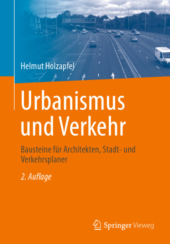Urbanismus und Verkehr: Bausteine für Architekten, Stadt- und Verkehrsplaner