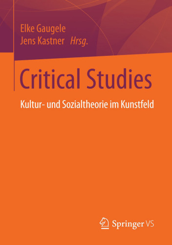 Critical Studies: Kultur- und Sozialtheorie im Kunstfeld