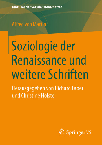 Soziologie der Renaissance und weitere Schriften: Herausgegeben von Richard Faber und Christine Holste