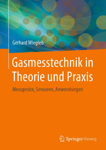 Gasmesstechnik in Theorie und Praxis: Messgeräte, Sensoren, Anwendungen