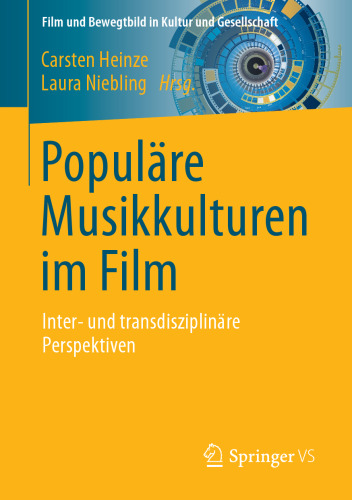 Populäre Musikkulturen im Film: Inter- und transdisziplinäre Perspektiven