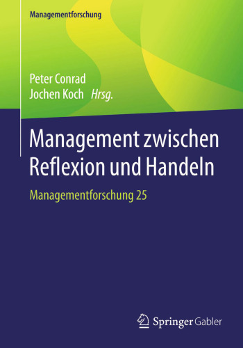 Management zwischen Reflexion und Handeln: Managementforschung 25