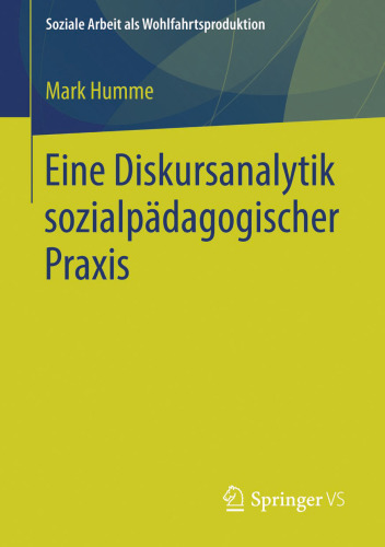 Eine Diskursanalytik sozialpädagogischer Praxis