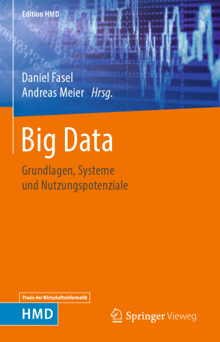 Big Data: Grundlagen, Systeme und Nutzungspotenziale