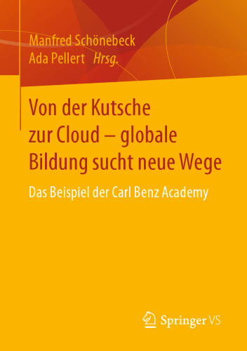 Von der Kutsche zur Cloud – globale Bildung sucht neue Wege: Das Beispiel der Carl Benz Academy