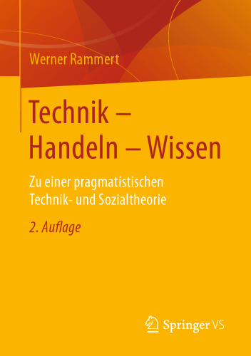 Technik - Handeln - Wissen: Zu einer pragmatistischen Technik- und Sozialtheorie