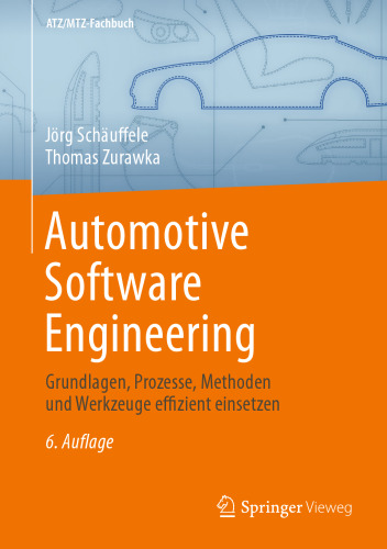 Automotive Software Engineering: Grundlagen, Prozesse, Methoden und Werkzeuge effizient einsetzen