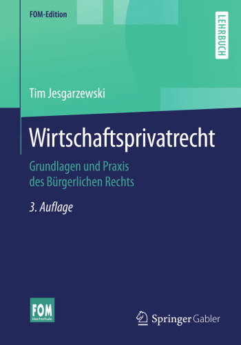 Wirtschaftsprivatrecht: Grundlagen und Praxis des Bürgerlichen Rechts