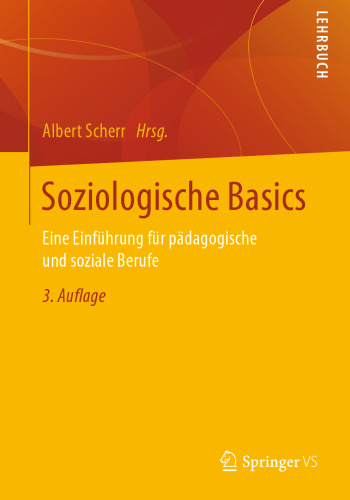 Soziologische Basics: Eine Einführung für pädagogische und soziale Berufe