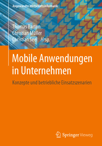 Mobile Anwendungen in Unternehmen: Konzepte und betriebliche Einsatzszenarien