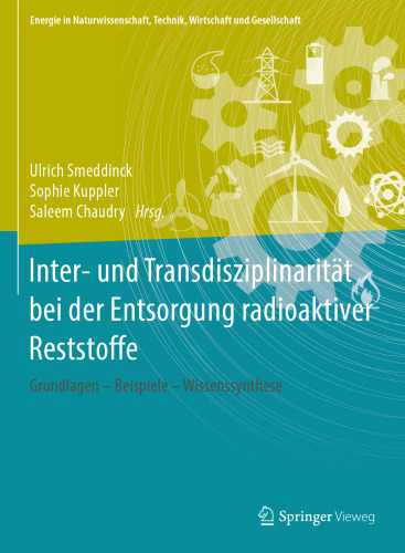 Inter- und Transdisziplinarität bei der Entsorgung radioaktiver Reststoffe: Grundlagen – Beispiele – Wissenssynthese