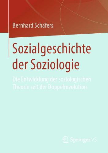 Sozialgeschichte der Soziologie: Die Entwicklung der soziologischen Theorie seit der Doppelrevolution