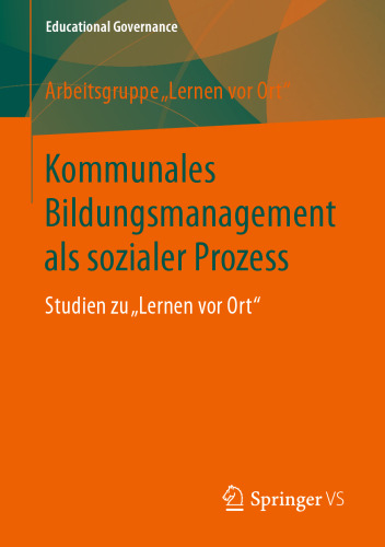 Kommunales Bildungsmanagement als sozialer Prozess: Studien zu „Lernen vor Ort“