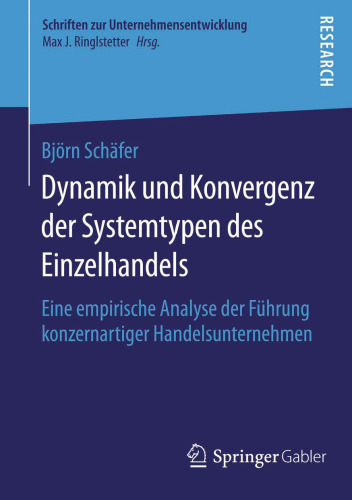 Dynamik und Konvergenz der Systemtypen des Einzelhandels: Eine empirische Analyse der Führung konzernartiger Handelsunternehmen