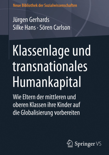 Klassenlage und transnationales Humankapital: Wie Eltern der mittleren und oberen Klassen ihre Kinder auf die Globalisierung vorbereiten